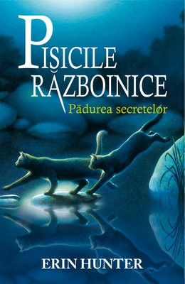 Pisicile razboinice vol. III Padurea secretelor